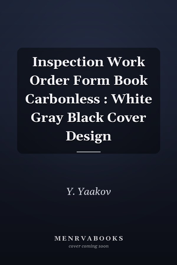 Inspection Work Order Form Book Carbonless : White Gray Black Cover Design
