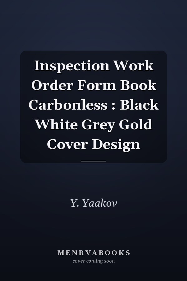 Inspection Work Order Form Book Carbonless : Black White Grey Gold Cover Design