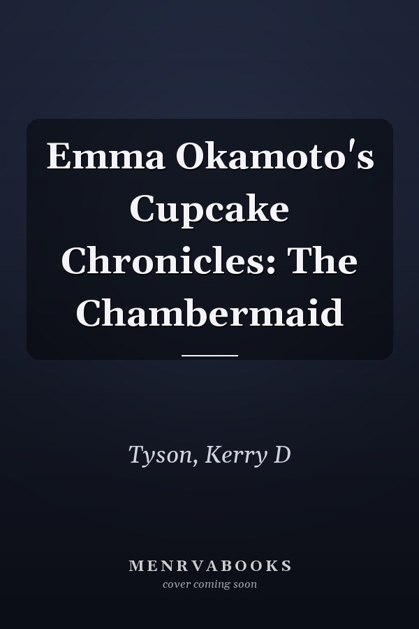 Emma Okamoto's Cupcake Chronicles: The Chambermaid