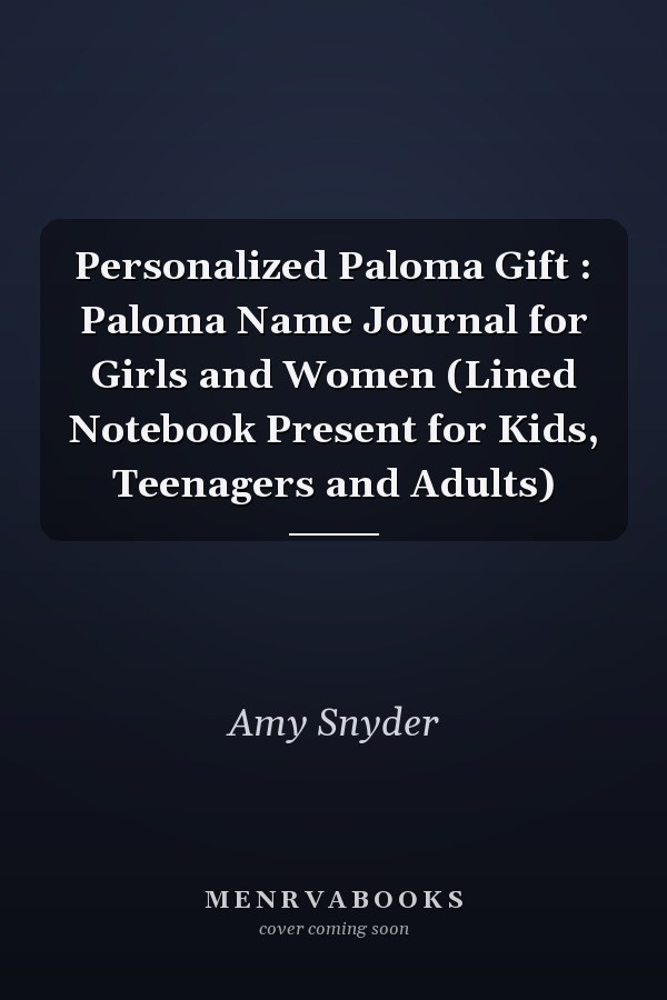 Personalized Paloma Gift : Paloma Name Journal for Girls and Women (Lined Notebook Present for Kids, Teenagers and Adults)