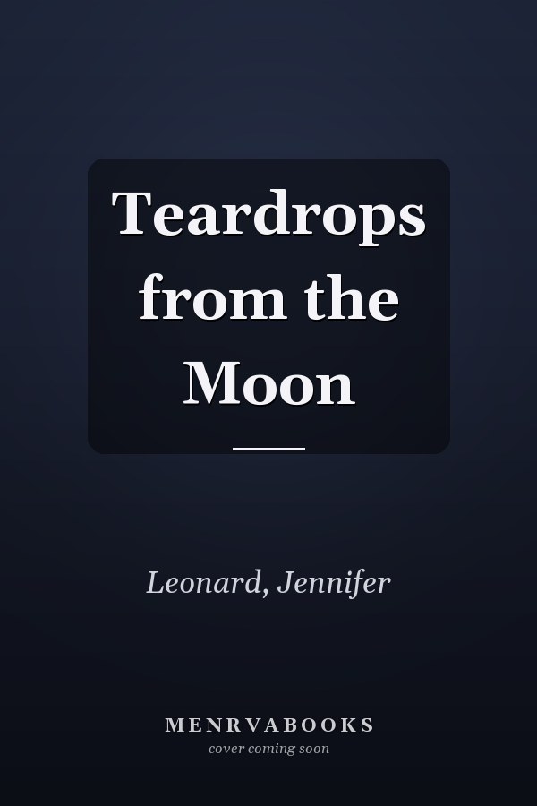 Teardrops from the Moon