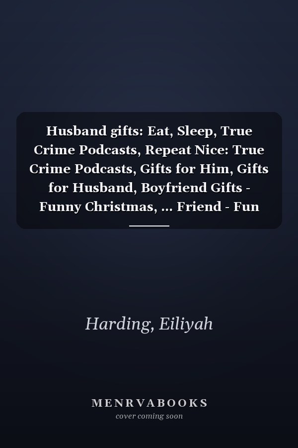 Husband gifts: Eat, Sleep, True Crime Podcasts, Repeat Nice: True Crime Podcasts, Gifts for Him, Gifts for Husband, Boyfriend Gifts - Funny Christmas, ... Friend - Fun Bday Gifts for Men,Plannin