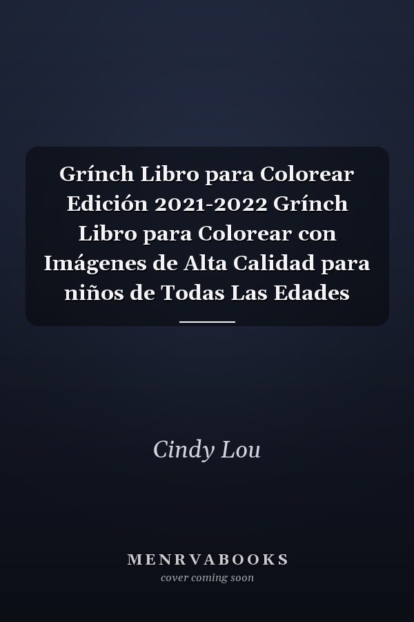 Grínch Libro para Colorear Edición 2021-2022 Grínch Libro para Colorear con Imágenes de Alta Calidad para niños de Todas Las Edades