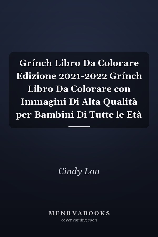 Grínch Libro Da Colorare Edizione 2021-2022 Grínch Libro Da Colorare con Immagini Di Alta Qualità per Bambini Di Tutte le Età