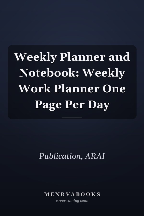 Weekly Planner and Notebook: Weekly Work Planner One Page Per Day