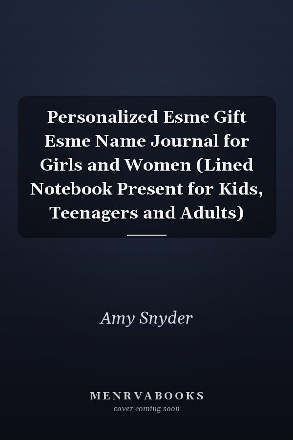 Personalized Esme Gift Esme Name Journal for Girls and Women (Lined Notebook Present for Kids, Teenagers and Adults)