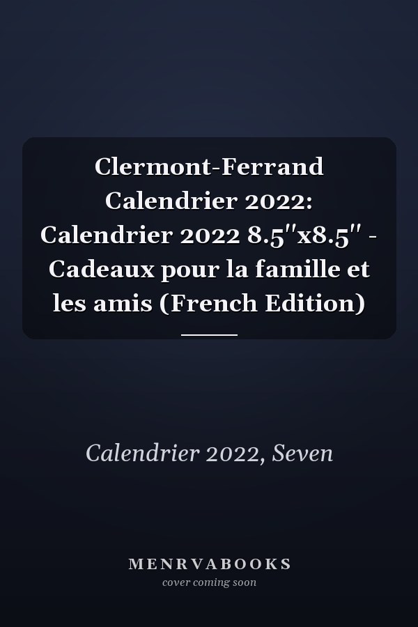 Clermont-Ferrand Calendrier 2022: Calendrier 2022 8.5''x8.5'' - Cadeaux pour la famille et les amis (French Edition)