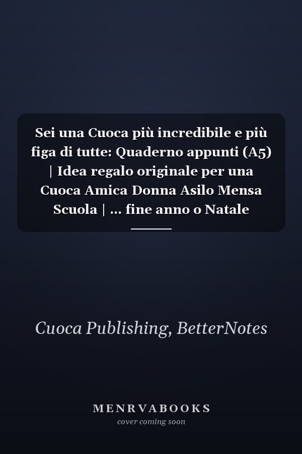 Sei una Cuoca più incredibile e più figa di tutte: Quaderno appunti (A5) | Idea regalo originale per una Cuoca Amica Donna Asilo Mensa Scuola | ... fine anno o Natale (Italian Edition)