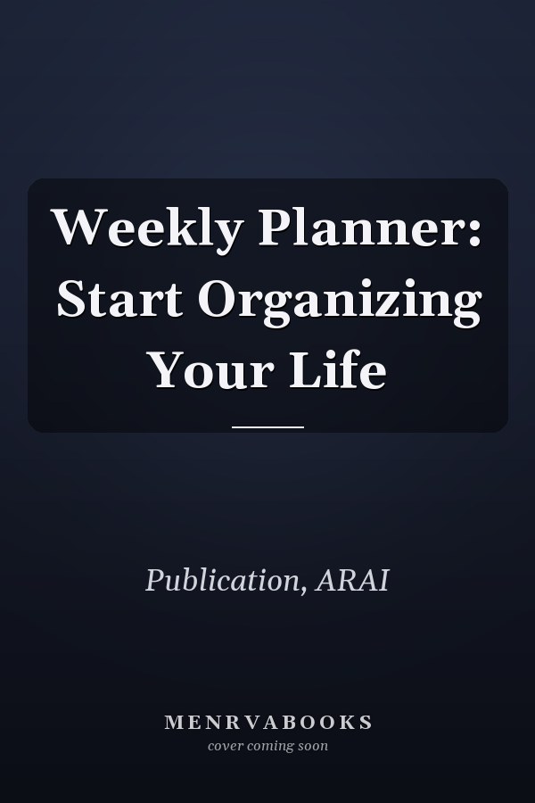 Weekly Planner: Start Organizing Your Life