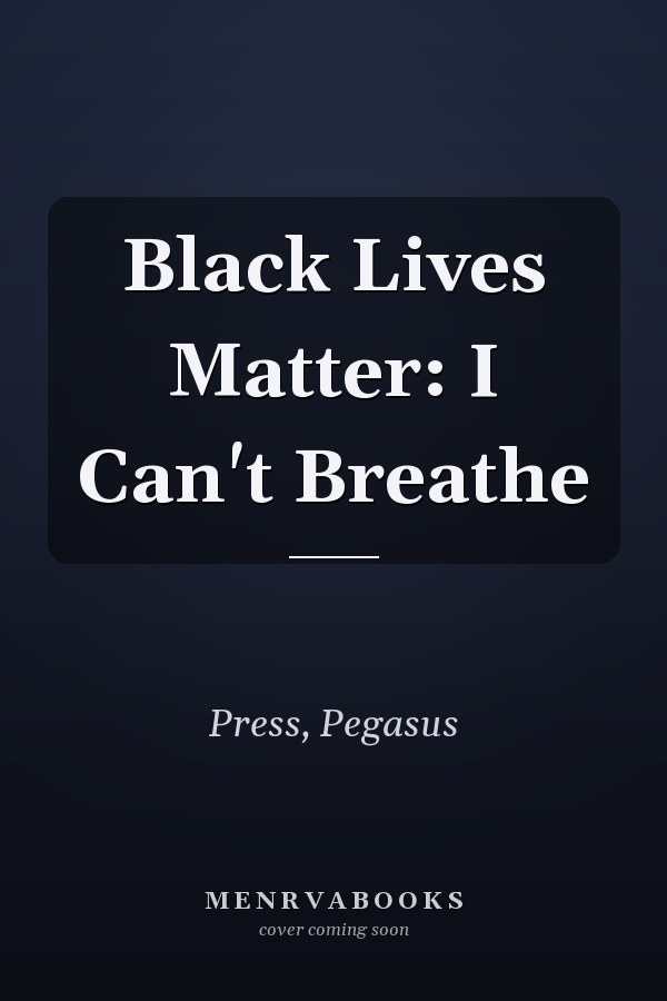 Black Lives Matter: I Can't Breathe