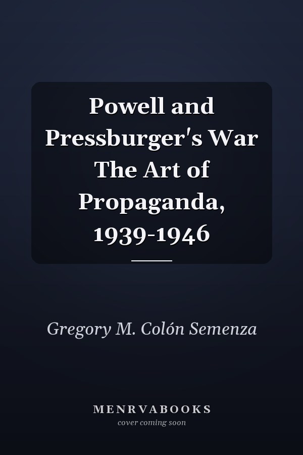 Powell and Pressburger's War The Art of Propaganda, 1939-1946