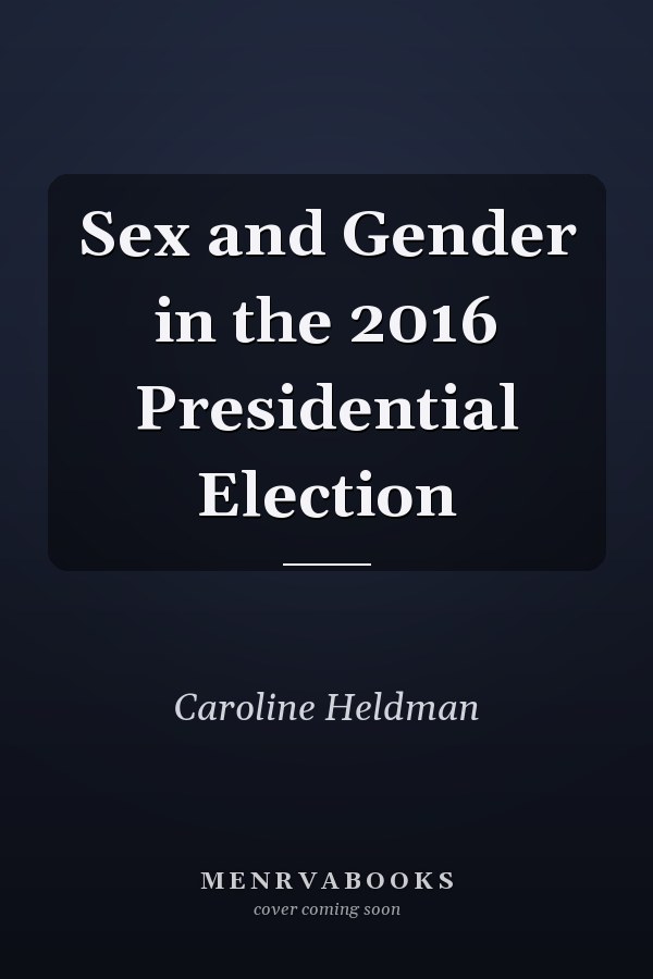 Sex and Gender in the 2016 Presidential Election