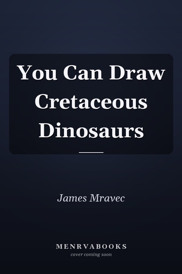 You Can Draw Cretaceous Dinosaurs