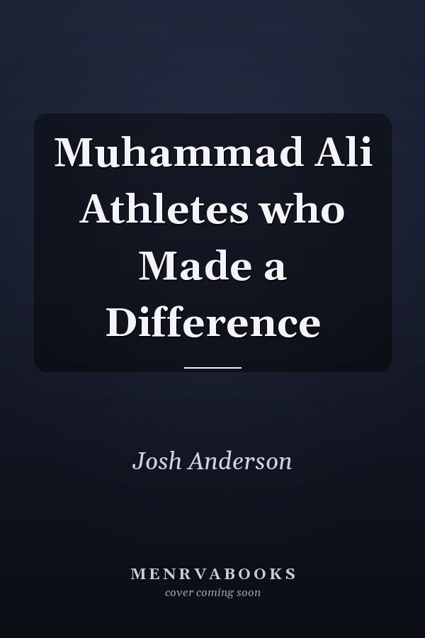Muhammad Ali Athletes who Made a Difference