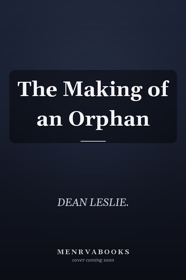 The Making of an Orphan