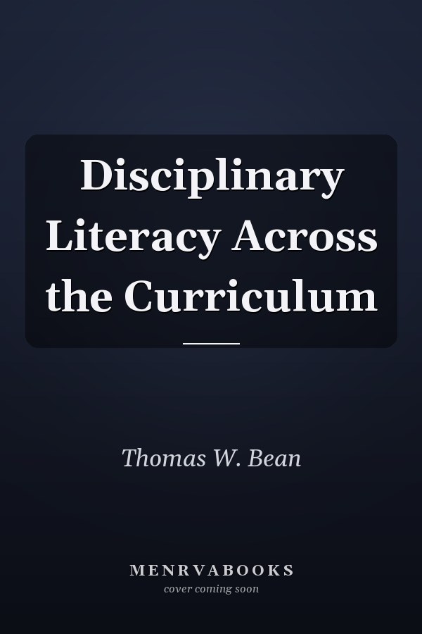 Disciplinary Literacy Across the Curriculum