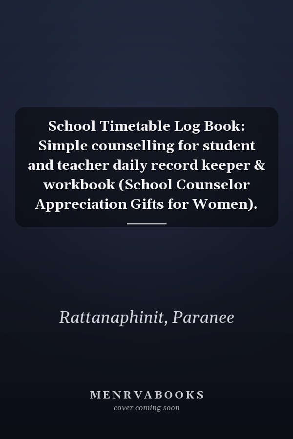 School Timetable Log Book: Simple counselling for student and teacher daily record keeper & workbook (School Counselor Appreciation Gifts for Women).