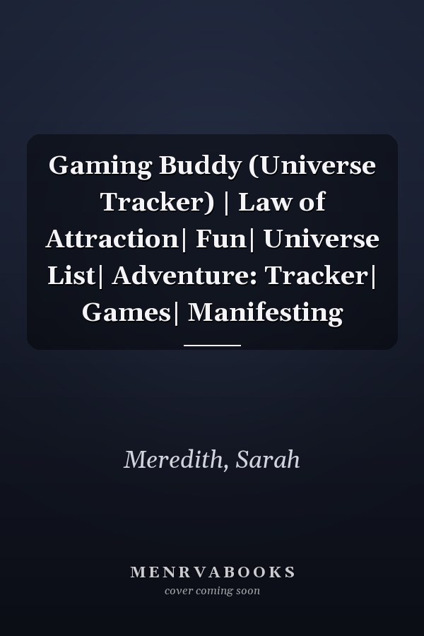 Gaming Buddy (Universe Tracker) | Law of Attraction| Fun| Universe List| Adventure: Tracker| Games| Manifesting