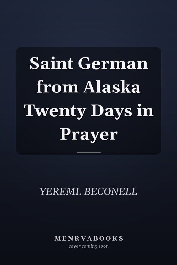 Saint German from Alaska Twenty Days in Prayer