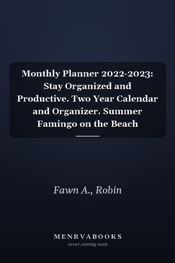 Monthly Planner 2022-2023: Stay Organized and Productive. Two Year Calendar and Organizer. Summer Famingo on the Beach