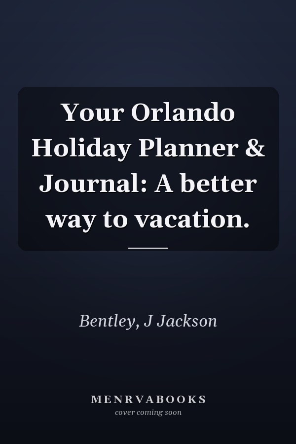Your Orlando Holiday Planner & Journal: A better way to vacation.