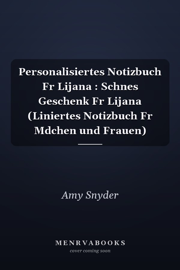 Personalisiertes Notizbuch Fr Lijana : Schnes Geschenk Fr Lijana (Liniertes Notizbuch Fr Mdchen und Frauen)
