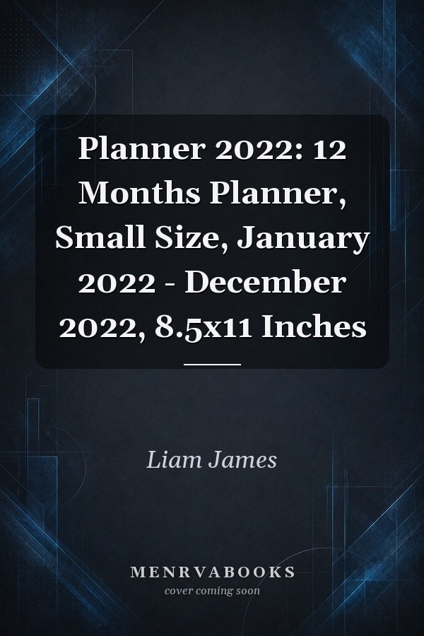 Planner 2022: 12 Months Planner, Small Size, January 2022 - December 2022, 8.5x11 Inches