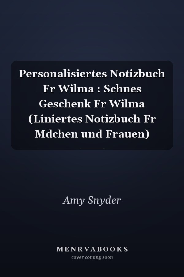 Personalisiertes Notizbuch Fr Wilma : Schnes Geschenk Fr Wilma (Liniertes Notizbuch Fr Mdchen und Frauen)