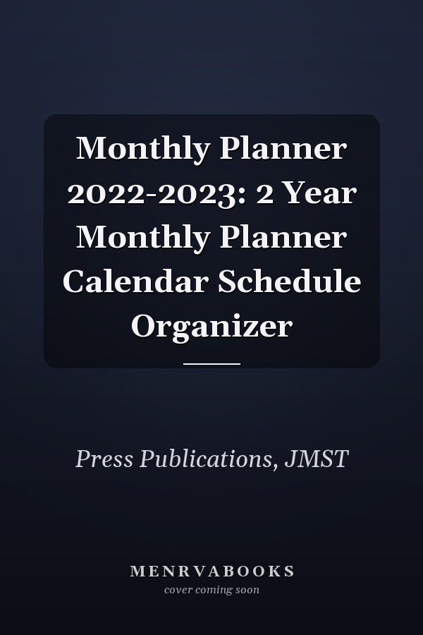 Monthly Planner 2022-2023: 2 Year Monthly Planner Calendar Schedule Organizer