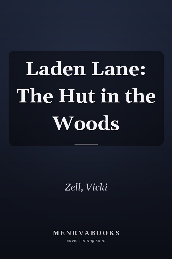 Laden Lane: The Hut in the Woods