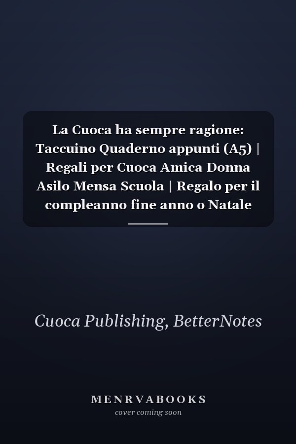 La Cuoca ha sempre ragione: Taccuino Quaderno appunti (A5) | Regali per Cuoca Amica Donna Asilo Mensa Scuola | Regalo per il compleanno fine anno o Natale (Italian Edition)