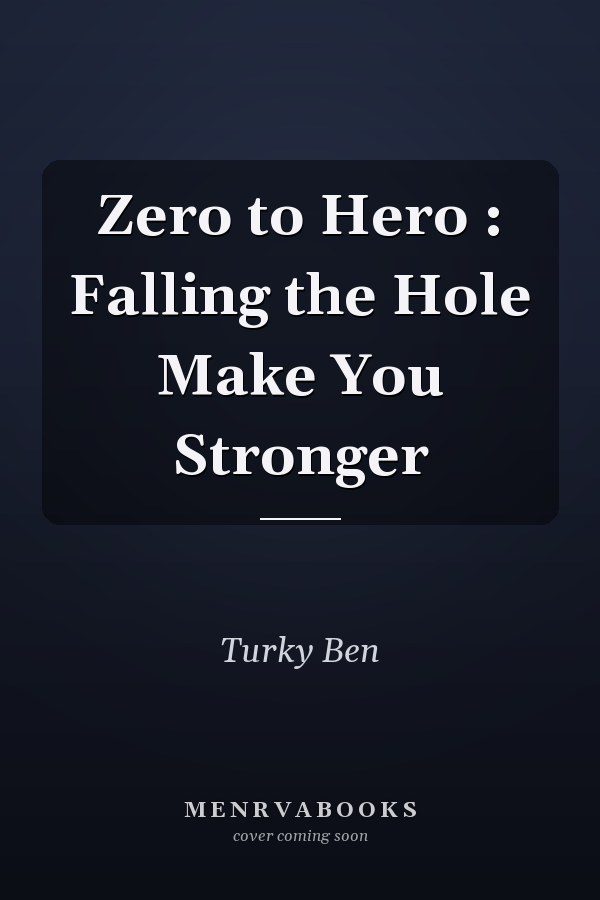 Zero to Hero : Falling the Hole Make You Stronger