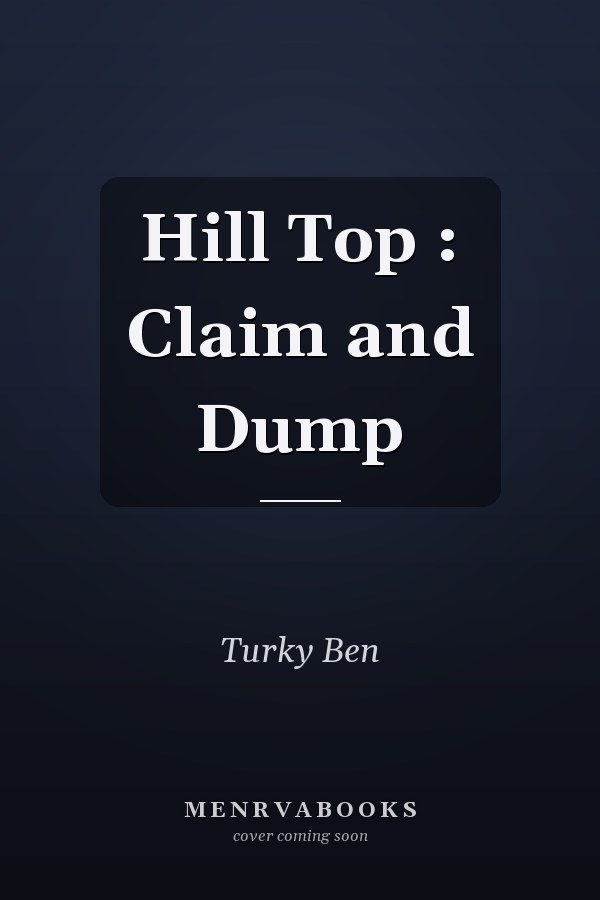 Hill Top : Claim and Dump