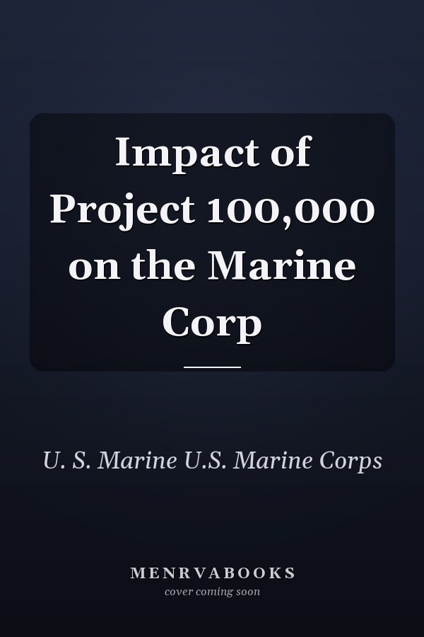 Impact of Project 100,000 on the Marine Corp
