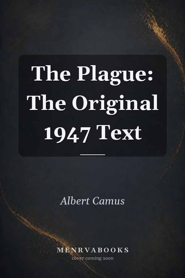 The Plague: The Original 1947 Text