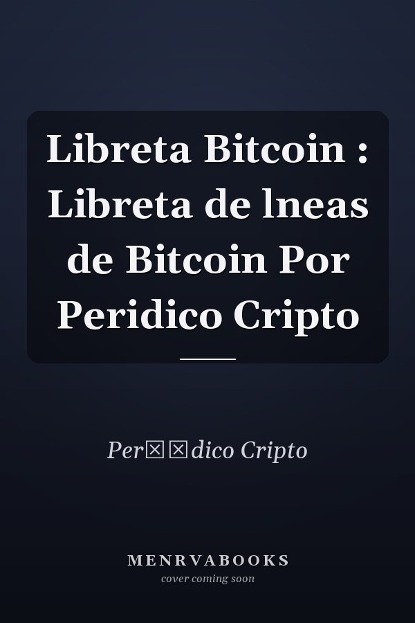 Libreta Bitcoin : Libreta de lneas de Bitcoin Por Peridico Cripto