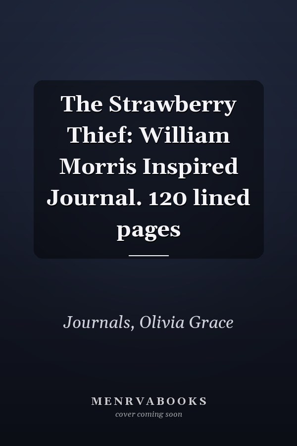 The Strawberry Thief: William Morris Inspired Journal. 120 lined pages