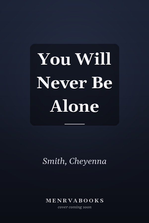 You Will Never Be Alone