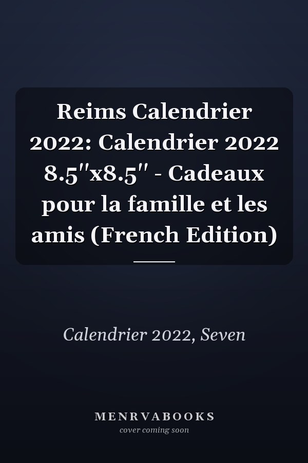 Reims Calendrier 2022: Calendrier 2022 8.5''x8.5'' - Cadeaux pour la famille et les amis (French Edition)