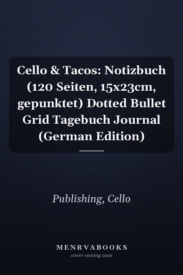 Cello & Tacos: Notizbuch (120 Seiten, 15x23cm, gepunktet) Dotted Bullet Grid Tagebuch Journal (German Edition)