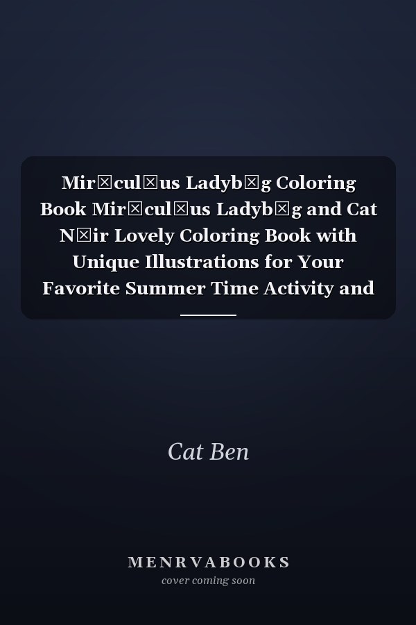 Mirạculọus Ladybụg Coloring Book Mirạculọus Ladybụg and Cat Nọir Lovely Coloring Book with Unique Illustrations for Your Favorite Summer Time Activity and Christmas Gifts 2022 for Boys and Girls