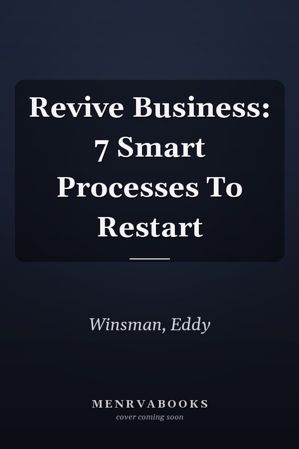 Revive Business: 7 Smart Processes To Restart