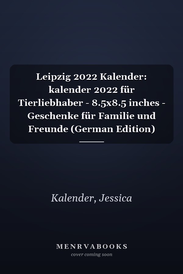 Leipzig 2022 Kalender: kalender 2022 für Tierliebhaber - 8.5x8.5 inches - Geschenke für Familie und Freunde (German Edition)