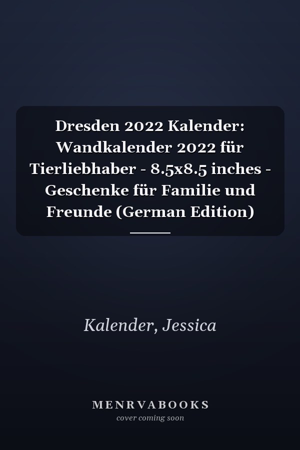 Dresden 2022 Kalender: Wandkalender 2022 für Tierliebhaber - 8.5x8.5 inches - Geschenke für Familie und Freunde (German Edition)