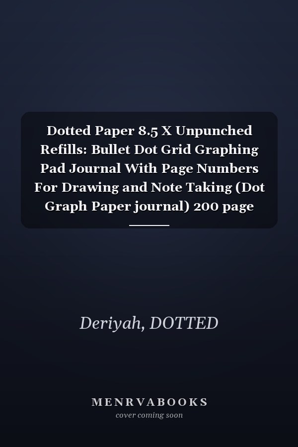 Dotted Paper 8.5 X Unpunched Refills: Bullet Dot Grid Graphing Pad Journal With Page Numbers For Drawing and Note Taking (Dot Graph Paper journal) 200 page 8.5×11