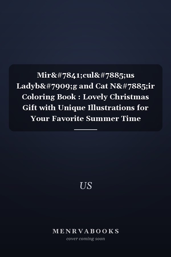 Mirạculọus Ladybụg and Cat Nọir Coloring Book : Lovely Christmas Gift with Unique Illustrations for Your Favorite Summer Time Activity for Boys and Girls