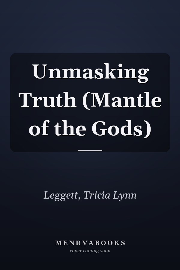Unmasking Truth (Mantle of the Gods)