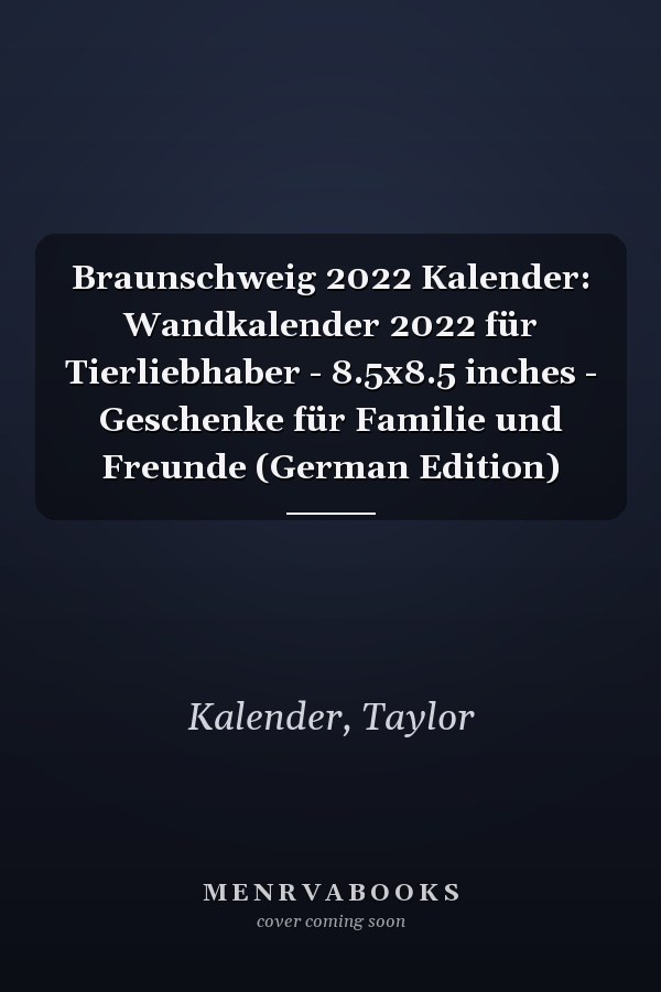 Braunschweig 2022 Kalender: Wandkalender 2022 für Tierliebhaber - 8.5x8.5 inches - Geschenke für Familie und Freunde (German Edition)
