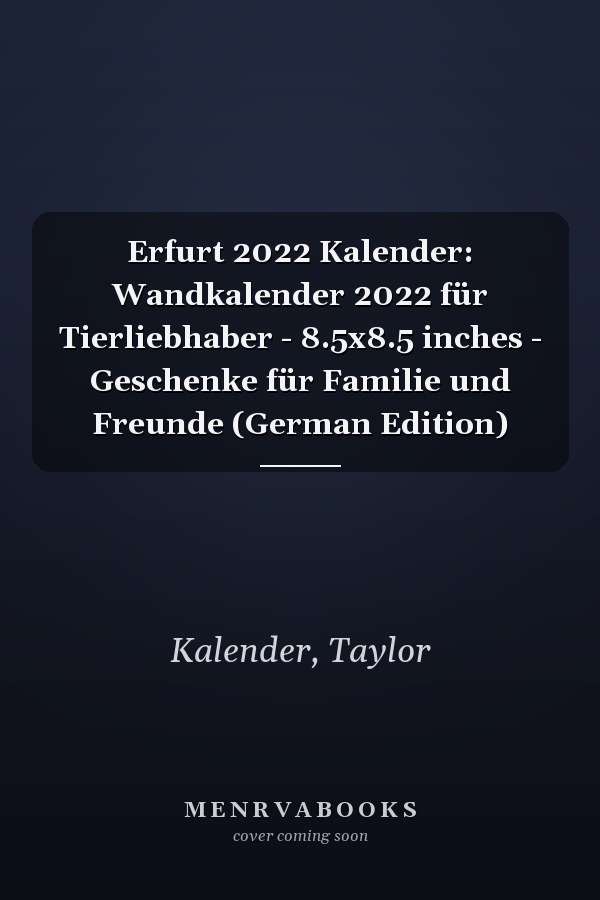 Erfurt 2022 Kalender: Wandkalender 2022 für Tierliebhaber - 8.5x8.5 inches - Geschenke für Familie und Freunde (German Edition)
