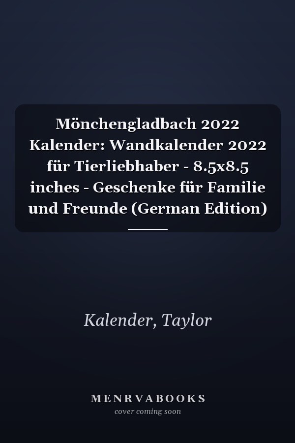 Mönchengladbach 2022 Kalender: Wandkalender 2022 für Tierliebhaber - 8.5x8.5 inches - Geschenke für Familie und Freunde (German Edition)